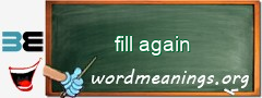 WordMeaning blackboard for fill again